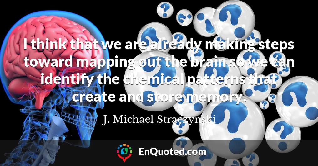 I think that we are already making steps toward mapping out the brain so we can identify the chemical patterns that create and store memory.