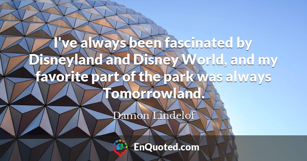 I've always been fascinated by Disneyland and Disney World, and my favorite part of the park was always Tomorrowland.