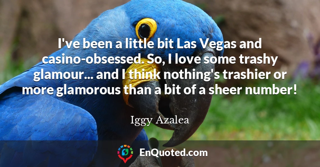 I've been a little bit Las Vegas and casino-obsessed. So, I love some trashy glamour... and I think nothing's trashier or more glamorous than a bit of a sheer number!