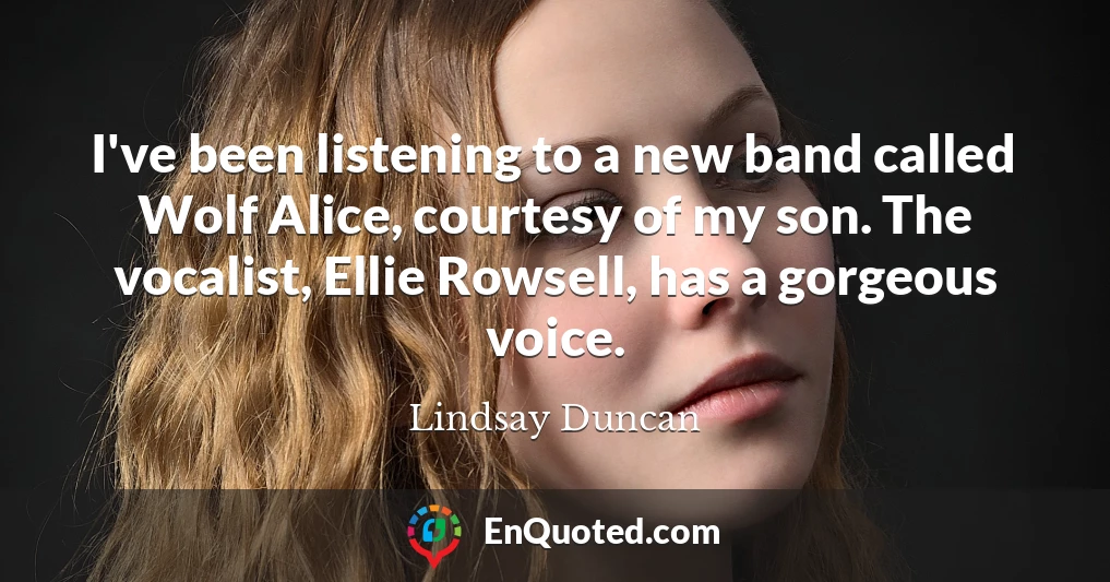 I've been listening to a new band called Wolf Alice, courtesy of my son. The vocalist, Ellie Rowsell, has a gorgeous voice.
