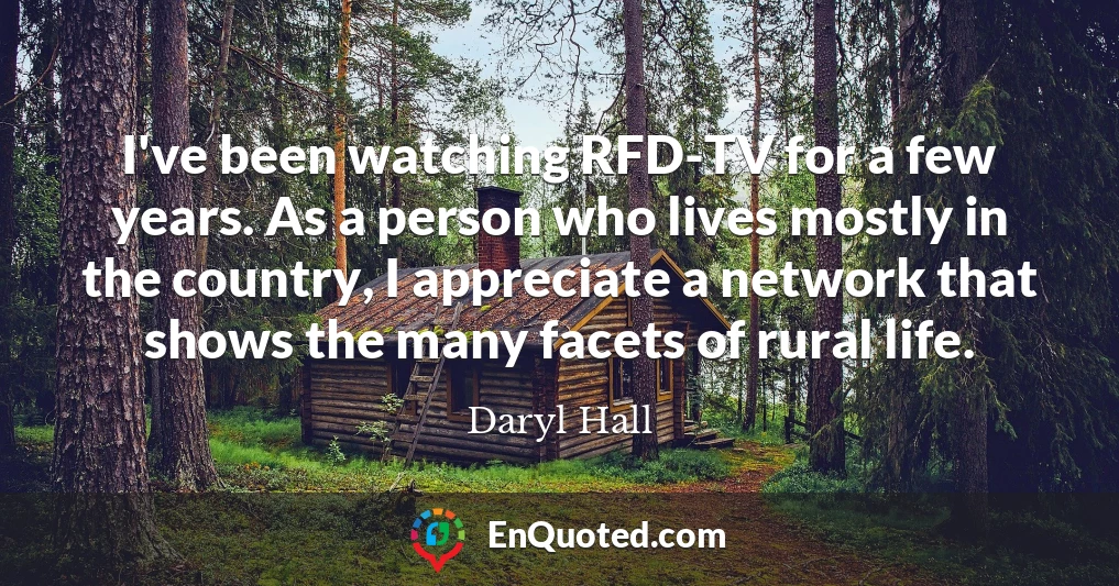 I've been watching RFD-TV for a few years. As a person who lives mostly in the country, I appreciate a network that shows the many facets of rural life.