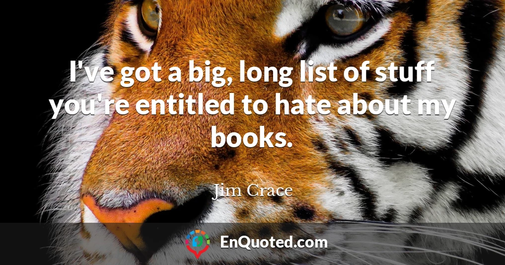 I've got a big, long list of stuff you're entitled to hate about my books.