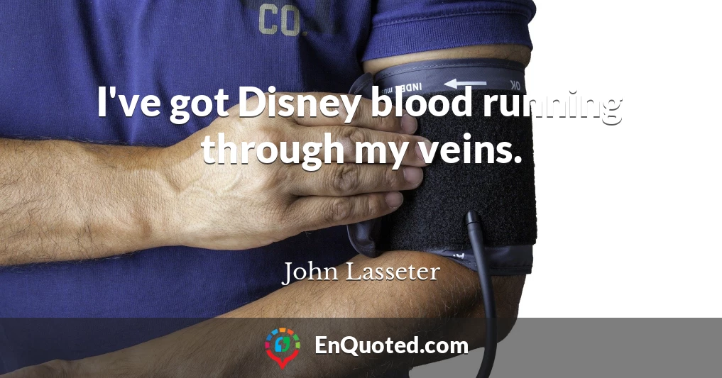 I've got Disney blood running through my veins.