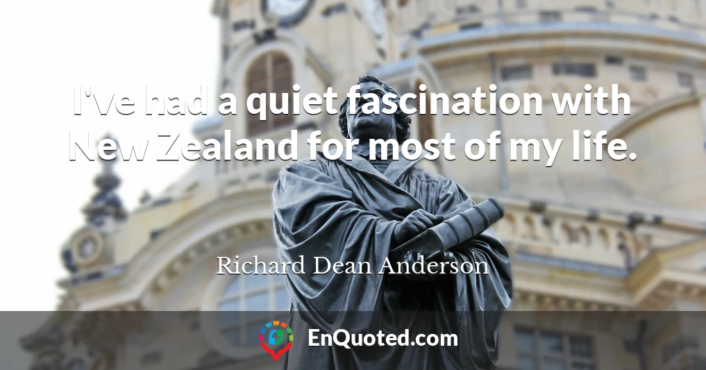 I've had a quiet fascination with New Zealand for most of my life.