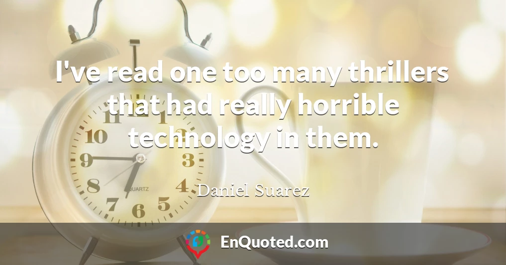 I've read one too many thrillers that had really horrible technology in them.