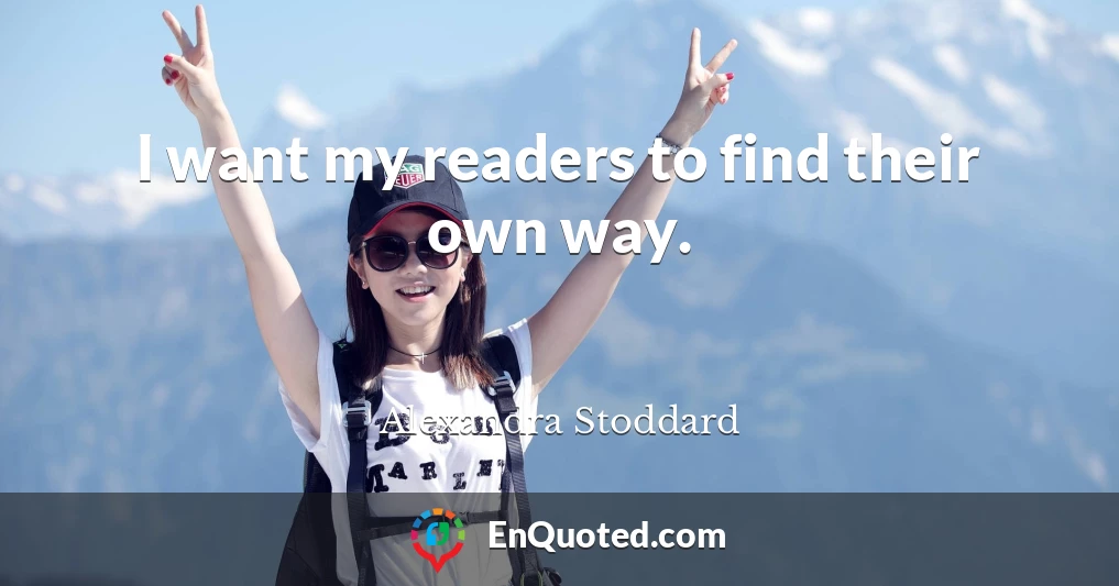 I want my readers to find their own way.