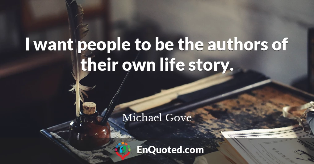 I want people to be the authors of their own life story.