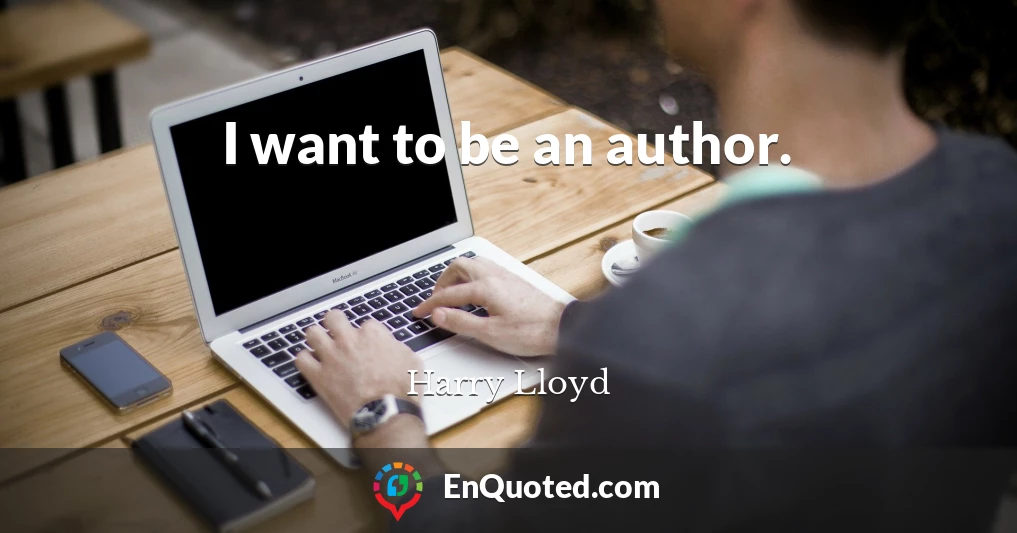 I want to be an author.