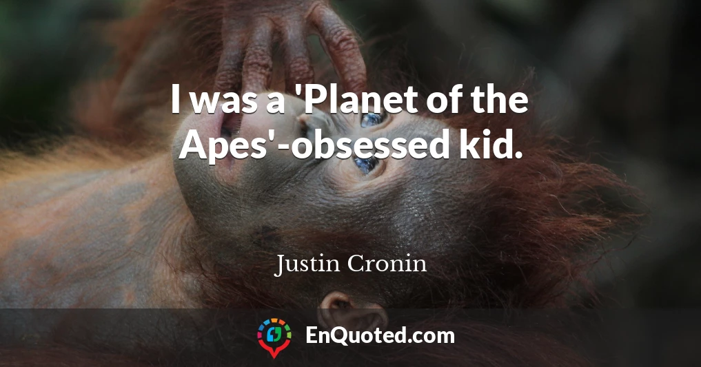 I was a 'Planet of the Apes'-obsessed kid.