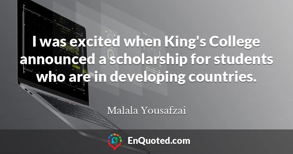 I was excited when King's College announced a scholarship for students who are in developing countries.