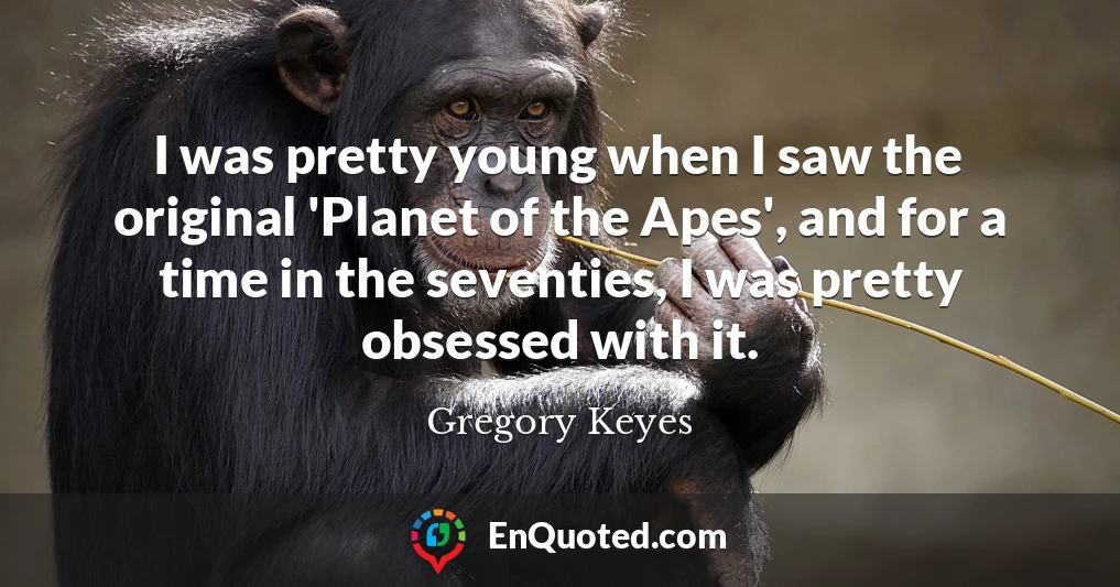 I was pretty young when I saw the original 'Planet of the Apes', and for a time in the seventies, I was pretty obsessed with it.