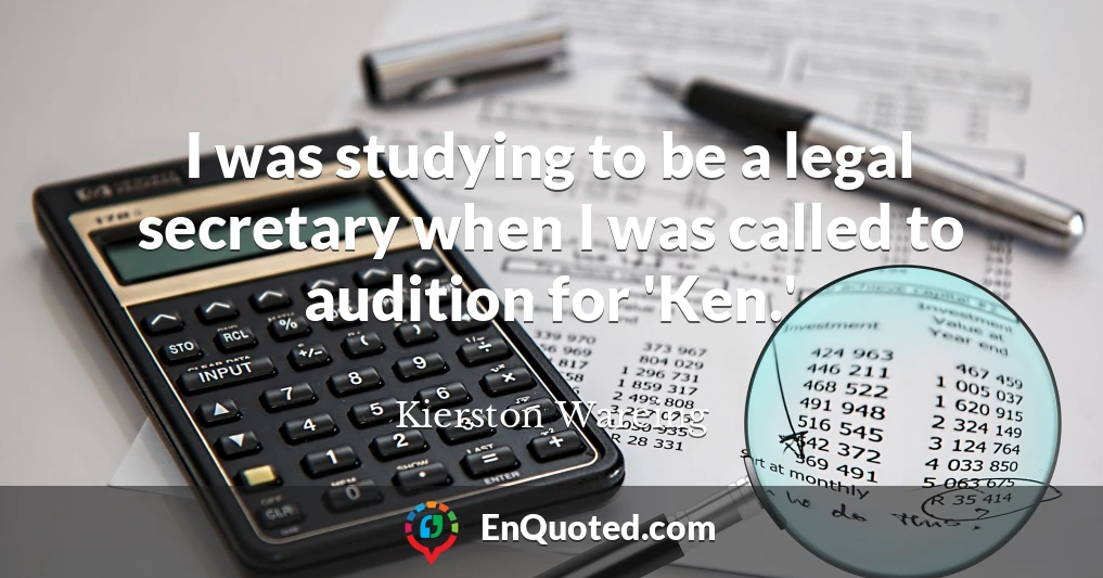 I was studying to be a legal secretary when I was called to audition for 'Ken.'
