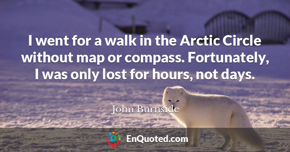 I went for a walk in the Arctic Circle without map or compass. Fortunately, I was only lost for hours, not days.