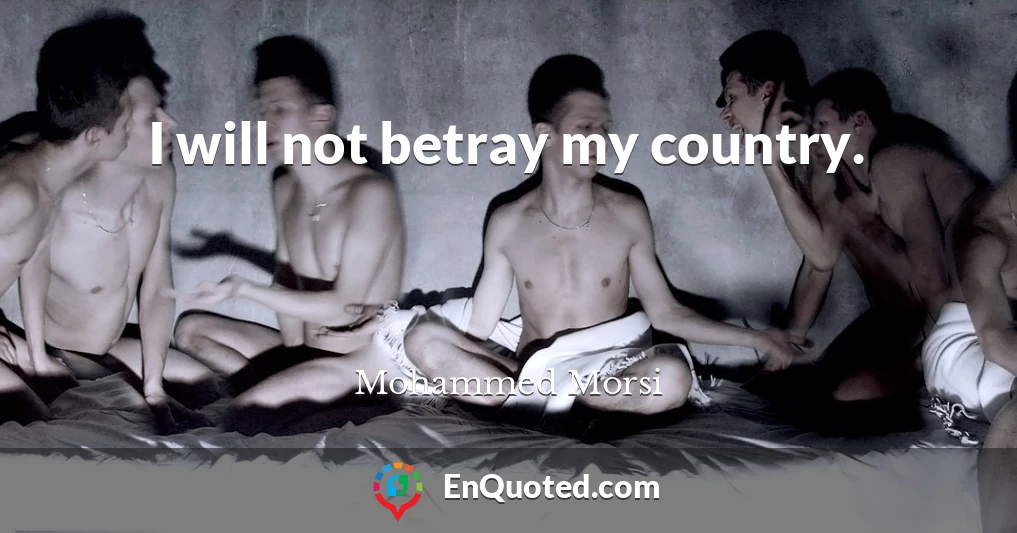 I will not betray my country.