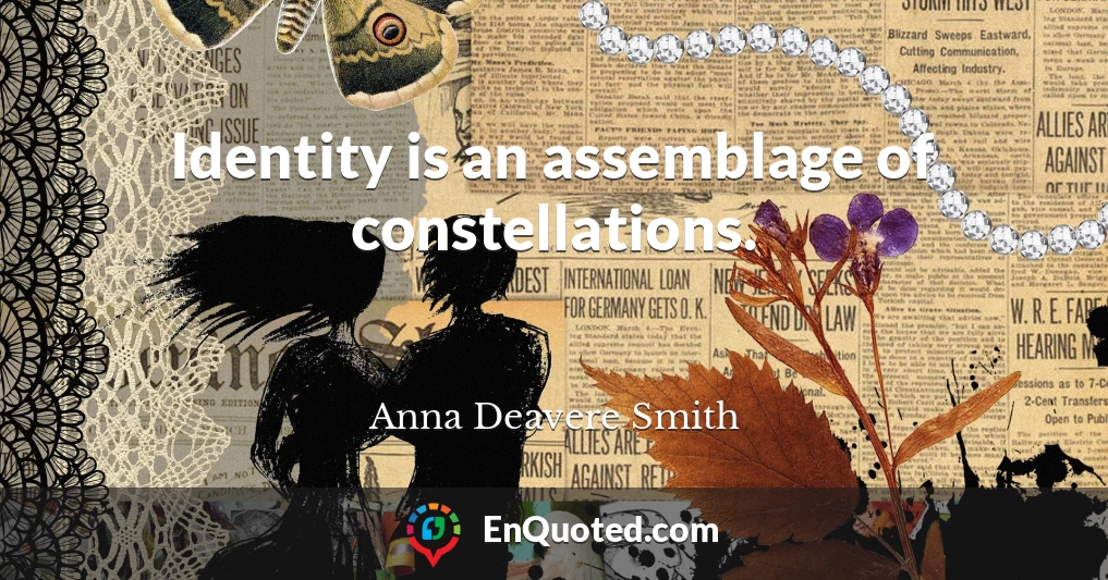 Identity is an assemblage of constellations.