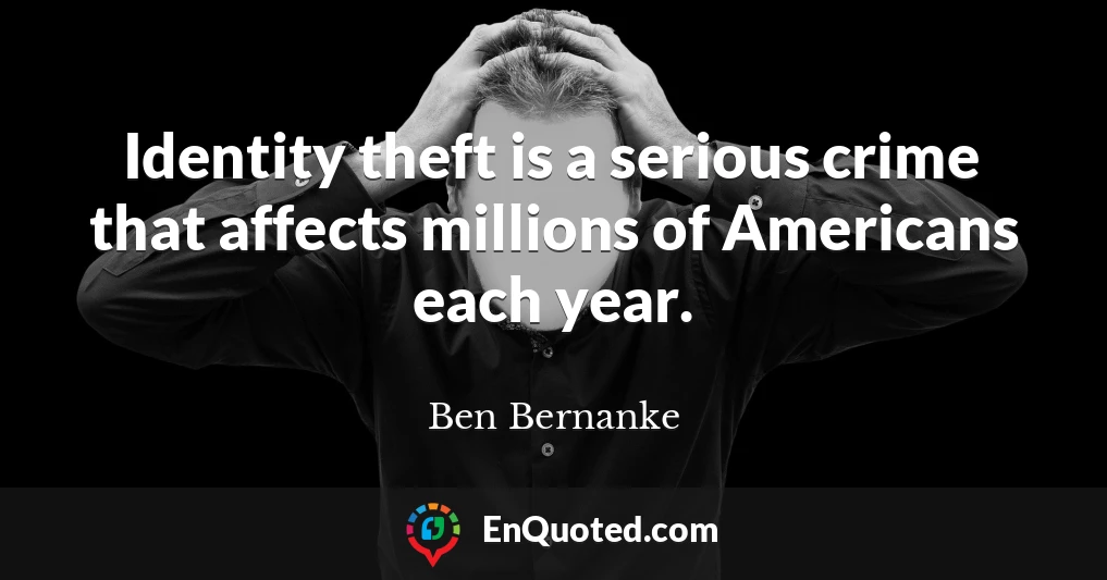 Identity theft is a serious crime that affects millions of Americans each year.