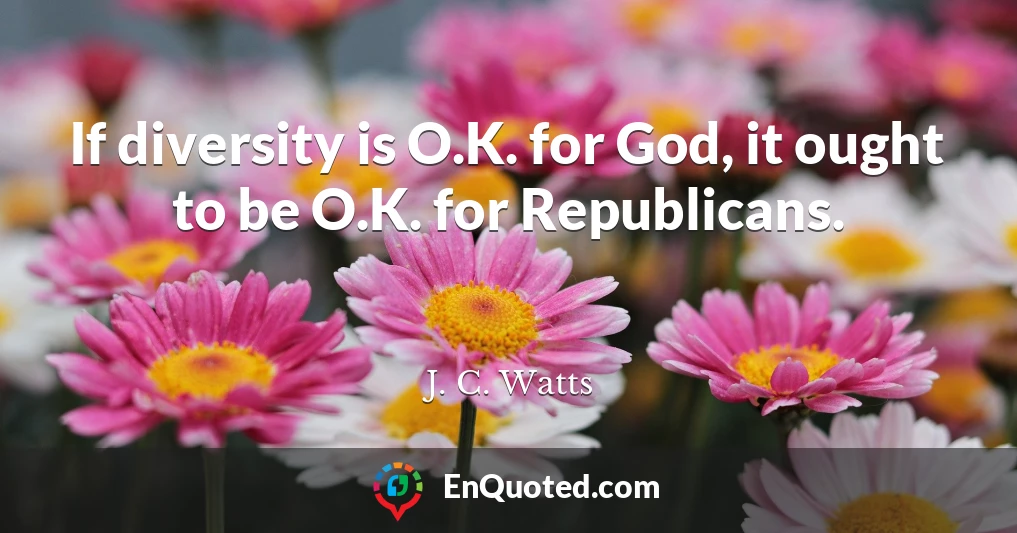 If diversity is O.K. for God, it ought to be O.K. for Republicans.