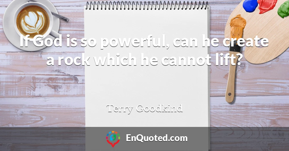 If God is so powerful, can he create a rock which he cannot lift?