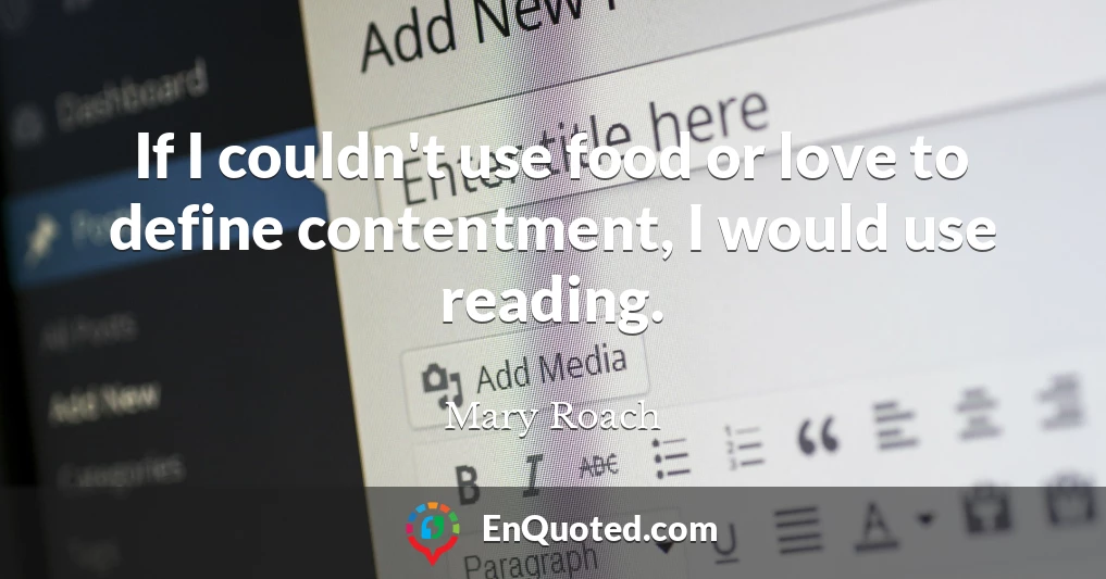 If I couldn't use food or love to define contentment, I would use reading.