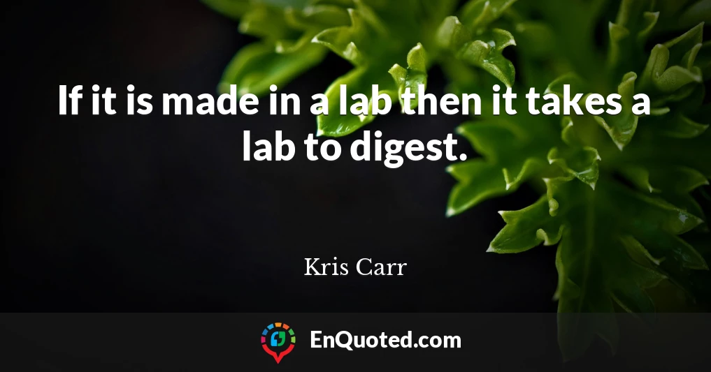 If it is made in a lab then it takes a lab to digest.