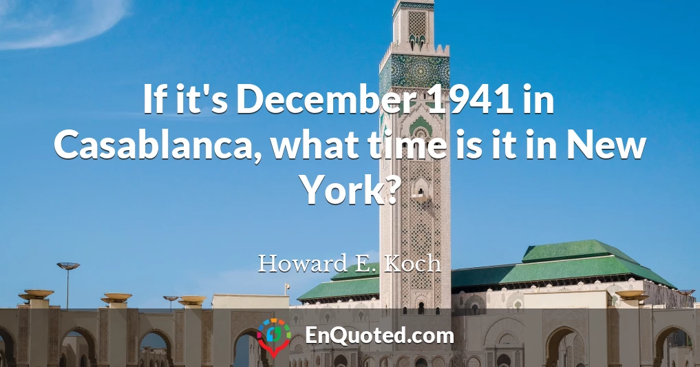 If it's December 1941 in Casablanca, what time is it in New York?