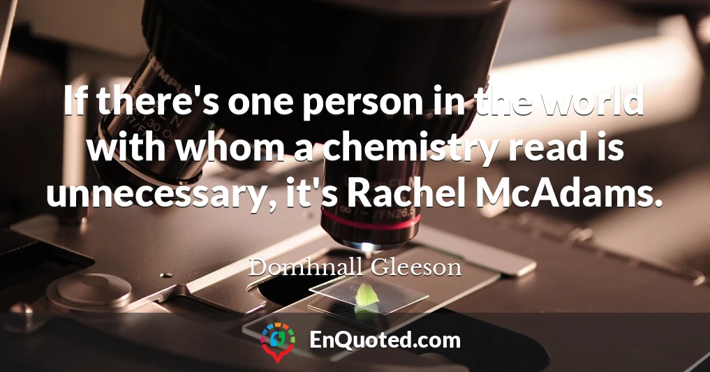 If there's one person in the world with whom a chemistry read is unnecessary, it's Rachel McAdams.