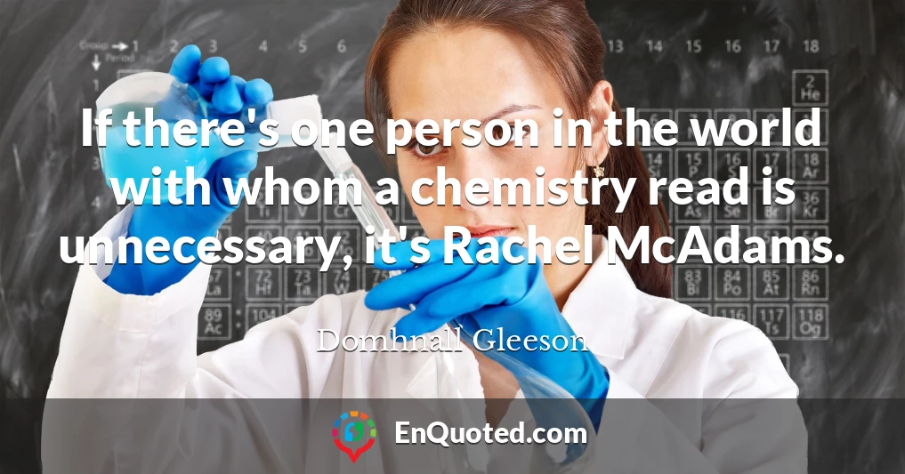 If there's one person in the world with whom a chemistry read is unnecessary, it's Rachel McAdams.