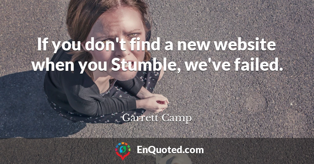 If you don't find a new website when you Stumble, we've failed.