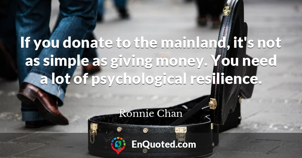 If you donate to the mainland, it's not as simple as giving money. You need a lot of psychological resilience.