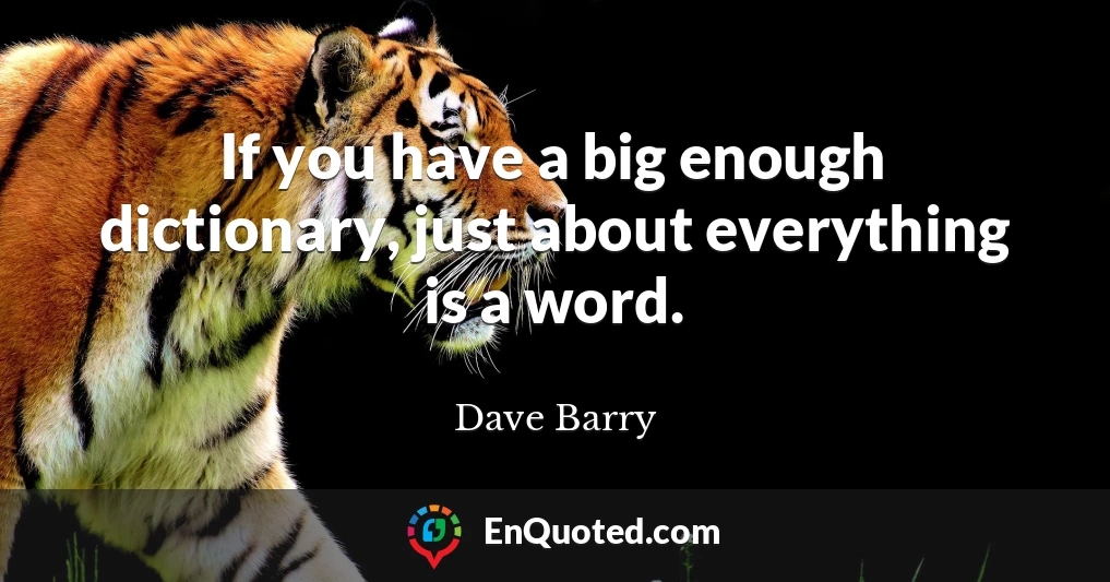 If you have a big enough dictionary, just about everything is a word.