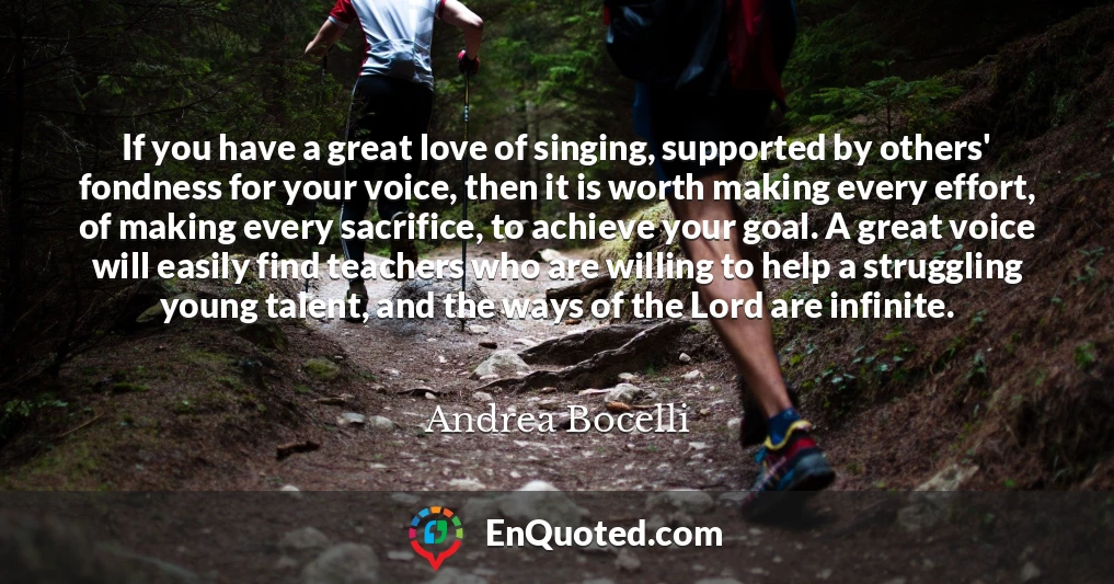 If you have a great love of singing, supported by others' fondness for your voice, then it is worth making every effort, of making every sacrifice, to achieve your goal. A great voice will easily find teachers who are willing to help a struggling young talent, and the ways of the Lord are infinite.