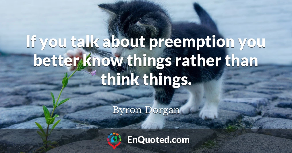 If you talk about preemption you better know things rather than think things.