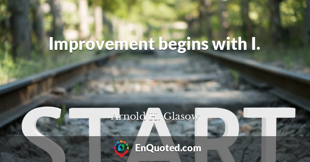 Improvement begins with I.