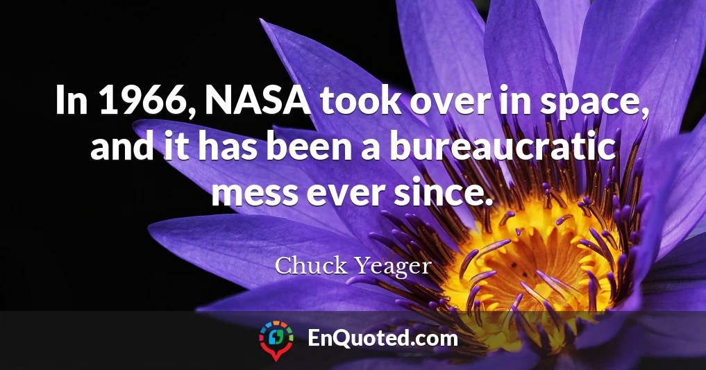 In 1966, NASA took over in space, and it has been a bureaucratic mess ever since.