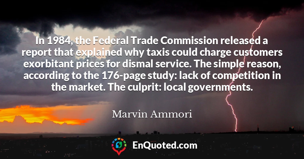 In 1984, the Federal Trade Commission released a report that explained why taxis could charge customers exorbitant prices for dismal service. The simple reason, according to the 176-page study: lack of competition in the market. The culprit: local governments.