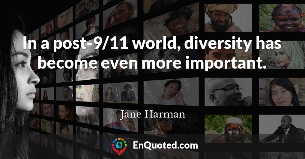 In a post-9/11 world, diversity has become even more important.