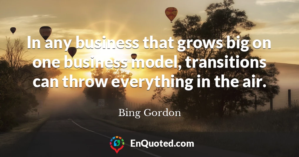 In any business that grows big on one business model, transitions can throw everything in the air.