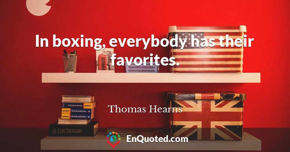 In boxing, everybody has their favorites.