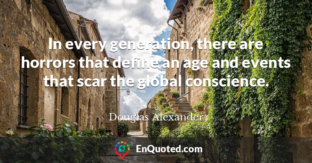 In every generation, there are horrors that define an age and events that scar the global conscience.