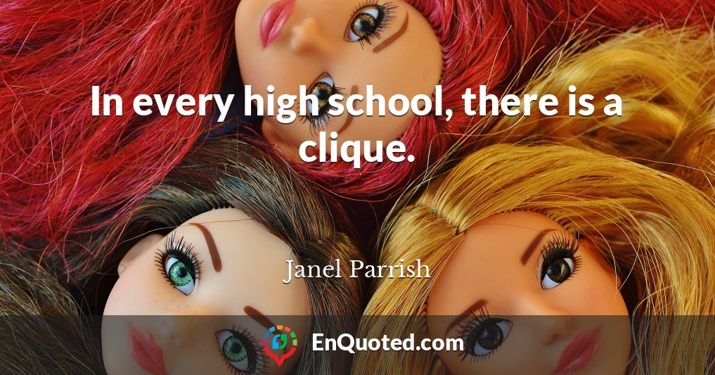 In every high school, there is a clique.