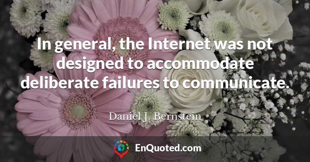 In general, the Internet was not designed to accommodate deliberate failures to communicate.