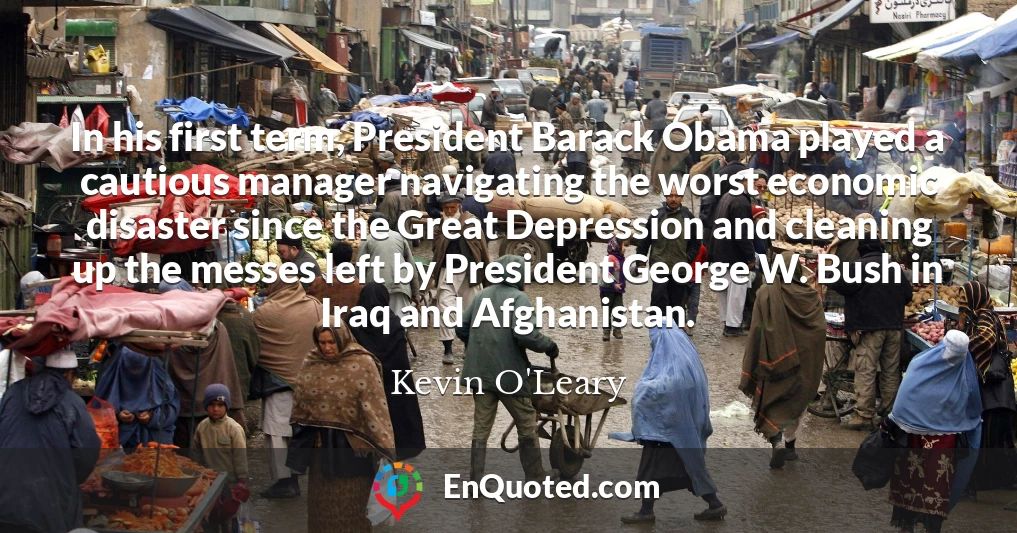 In his first term, President Barack Obama played a cautious manager navigating the worst economic disaster since the Great Depression and cleaning up the messes left by President George W. Bush in Iraq and Afghanistan.