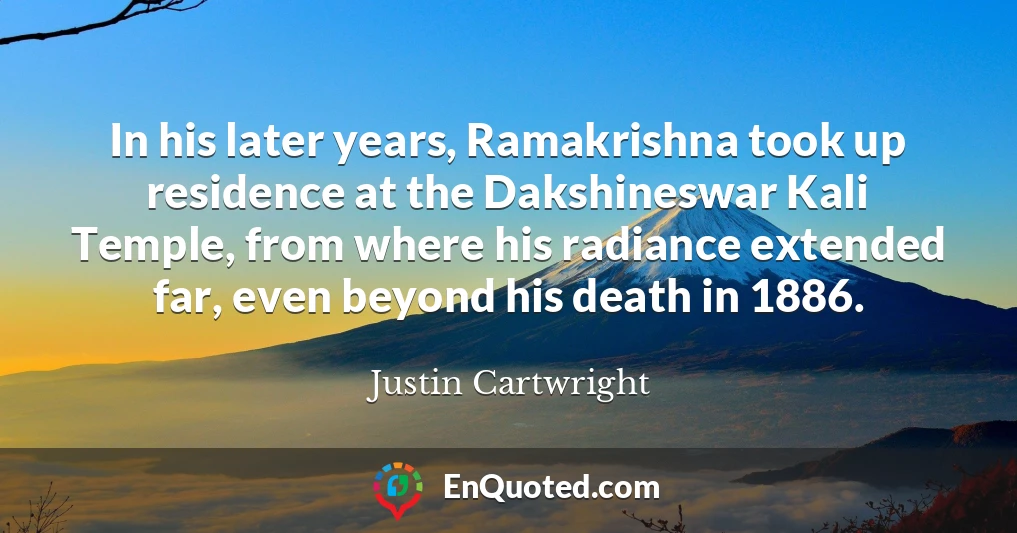 In his later years, Ramakrishna took up residence at the Dakshineswar Kali Temple, from where his radiance extended far, even beyond his death in 1886.