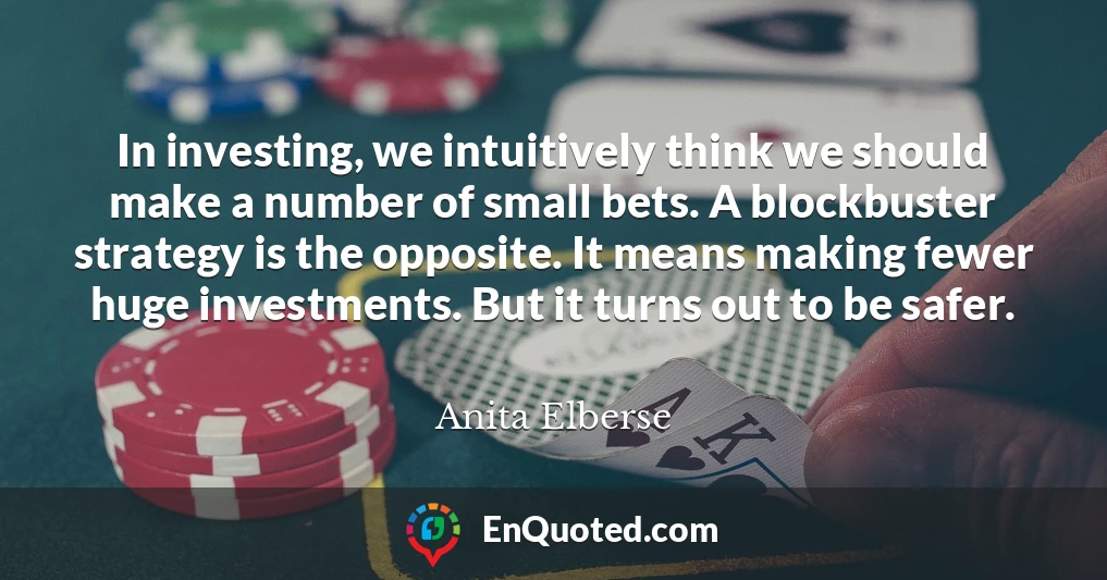 In investing, we intuitively think we should make a number of small bets. A blockbuster strategy is the opposite. It means making fewer huge investments. But it turns out to be safer.