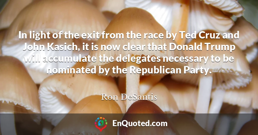 In light of the exit from the race by Ted Cruz and John Kasich, it is now clear that Donald Trump will accumulate the delegates necessary to be nominated by the Republican Party.