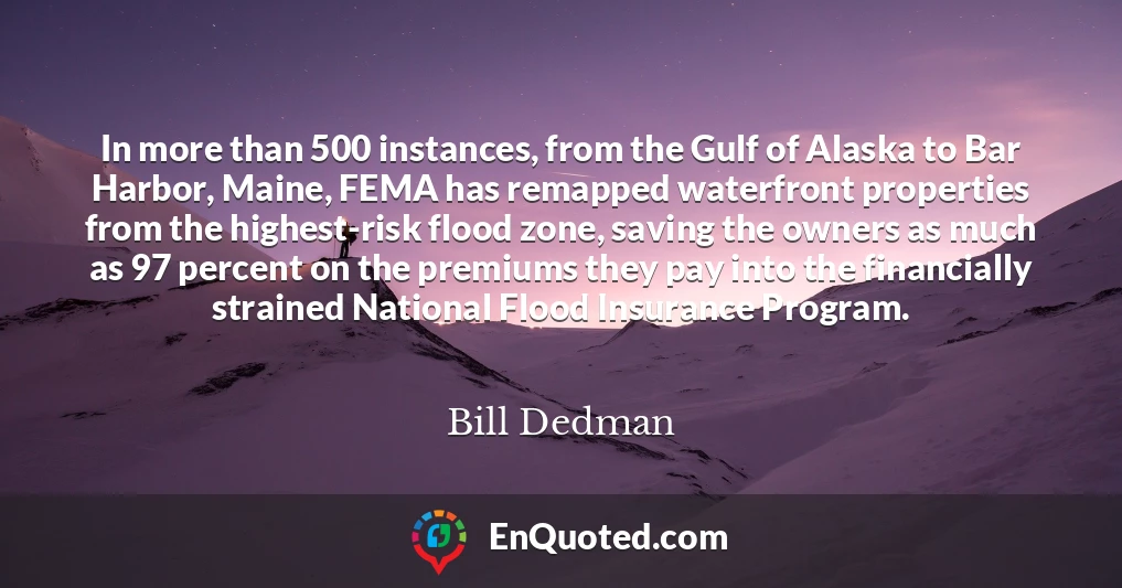 In more than 500 instances, from the Gulf of Alaska to Bar Harbor, Maine, FEMA has remapped waterfront properties from the highest-risk flood zone, saving the owners as much as 97 percent on the premiums they pay into the financially strained National Flood Insurance Program.
