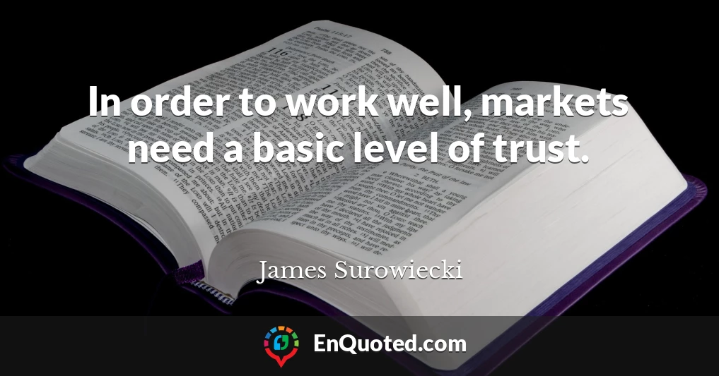 In order to work well, markets need a basic level of trust.