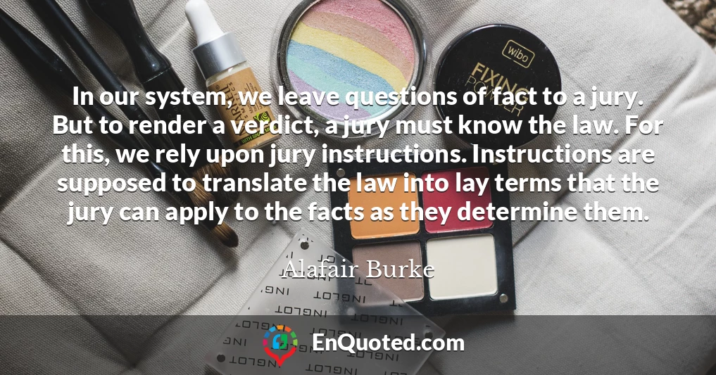 In our system, we leave questions of fact to a jury. But to render a verdict, a jury must know the law. For this, we rely upon jury instructions. Instructions are supposed to translate the law into lay terms that the jury can apply to the facts as they determine them.