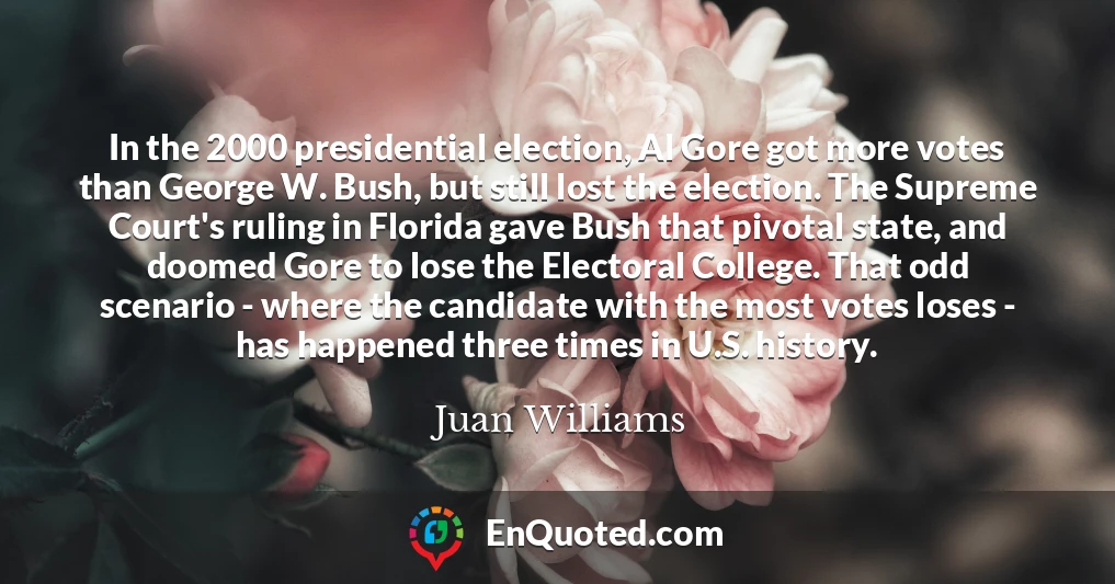 In the 2000 presidential election, Al Gore got more votes than George W. Bush, but still lost the election. The Supreme Court's ruling in Florida gave Bush that pivotal state, and doomed Gore to lose the Electoral College. That odd scenario - where the candidate with the most votes loses - has happened three times in U.S. history.