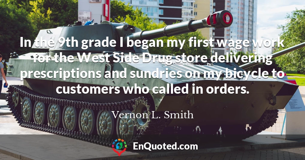 In the 9th grade I began my first wage work for the West Side Drug store delivering prescriptions and sundries on my bicycle to customers who called in orders.